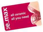IPS e.max – all ceramic, all you need.